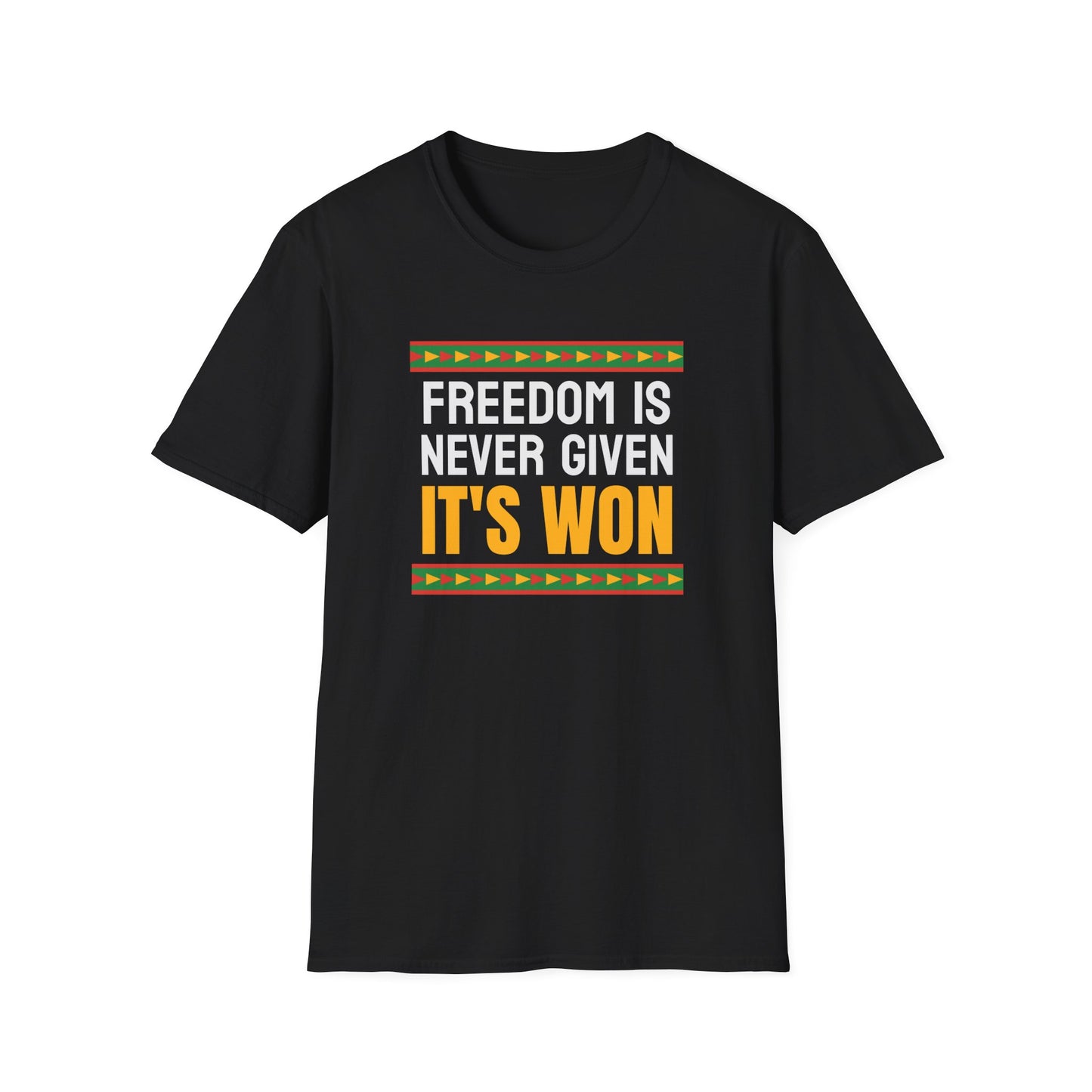 Freedom is Never Given, It's Won - Juneteenth