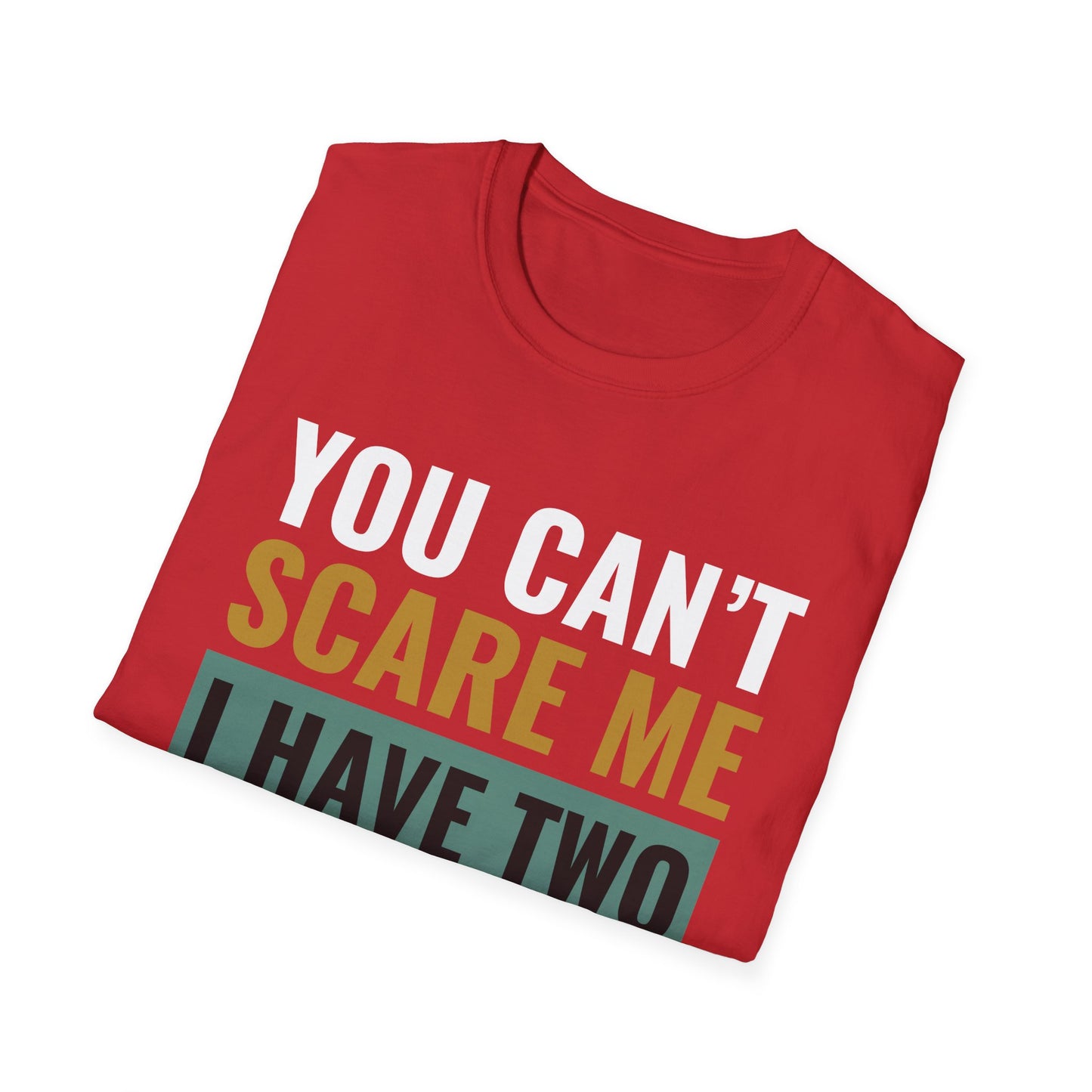 You Can't Scare Me, I Have Two Daughters