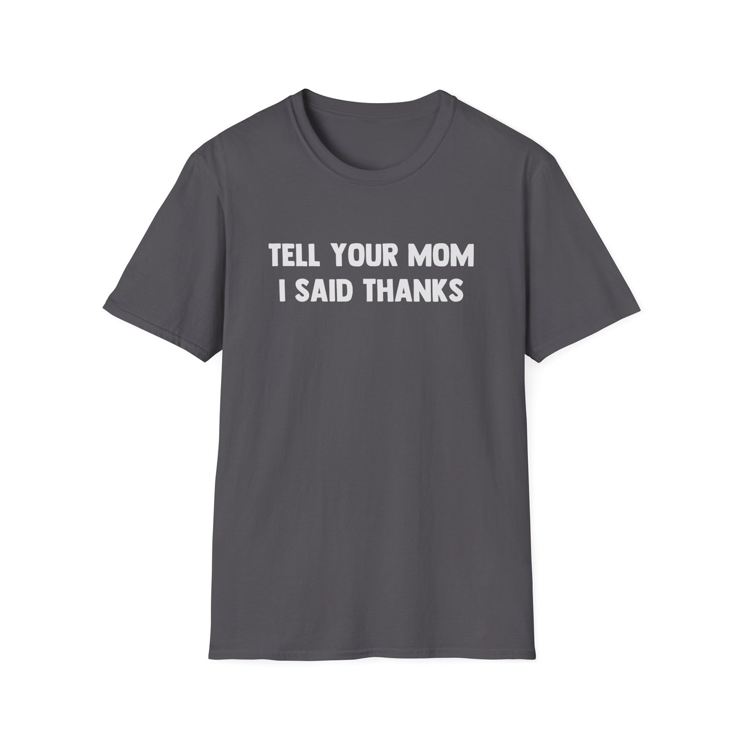 Tell Your Mom I Said Thanks