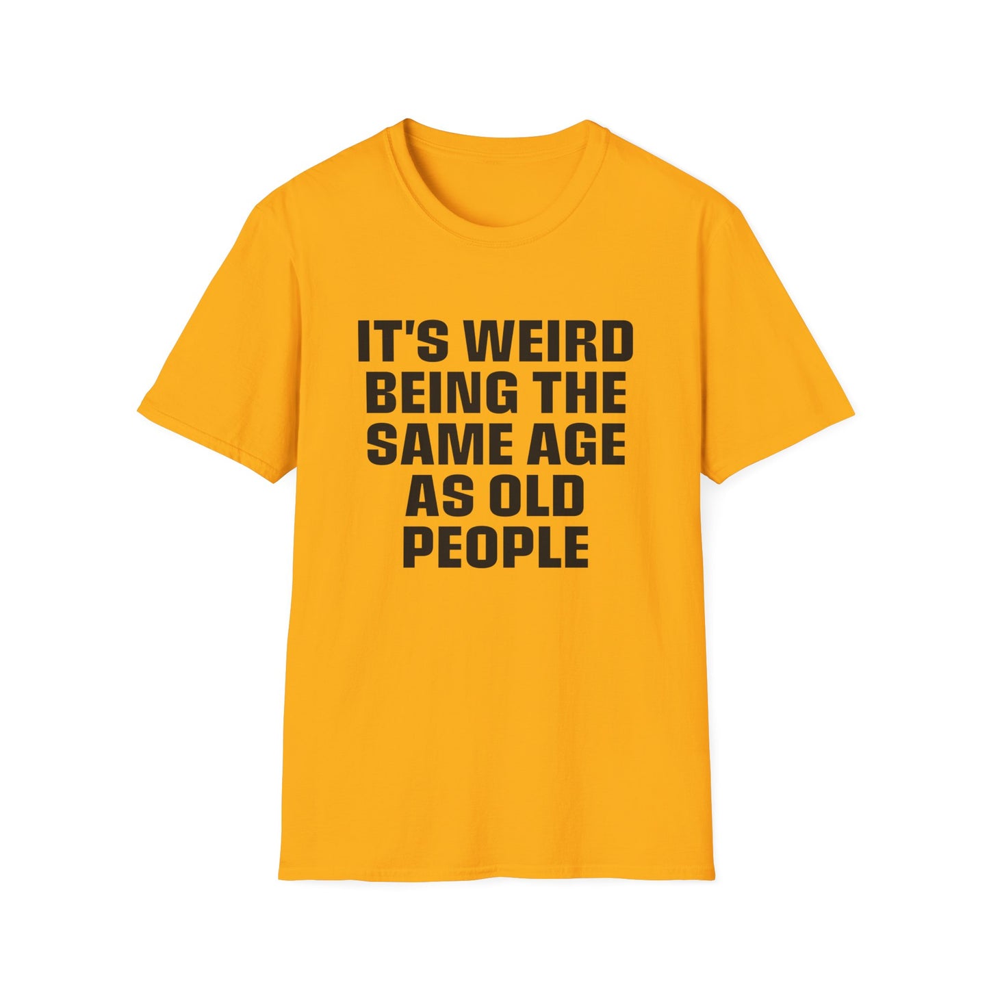 It's Weird Being The Same Age As Old People
