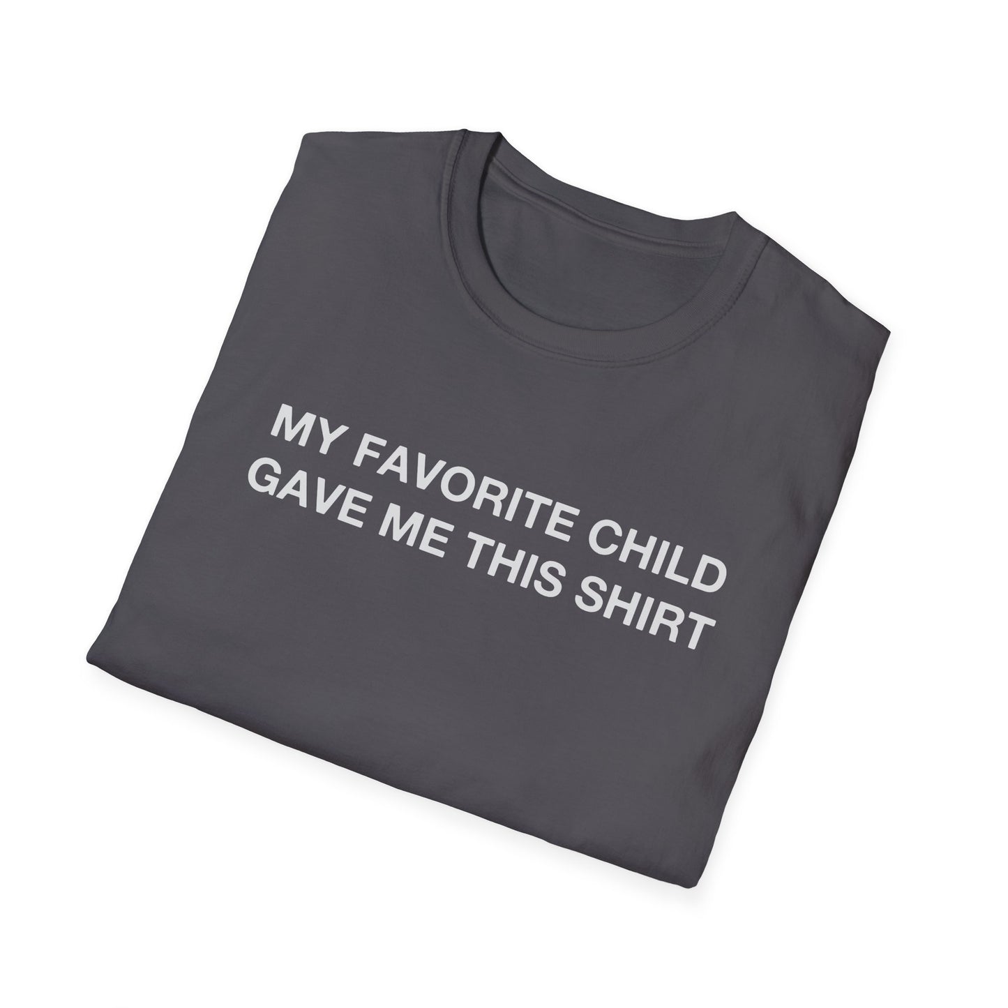 My Favorite Child Gave Me This Shirt