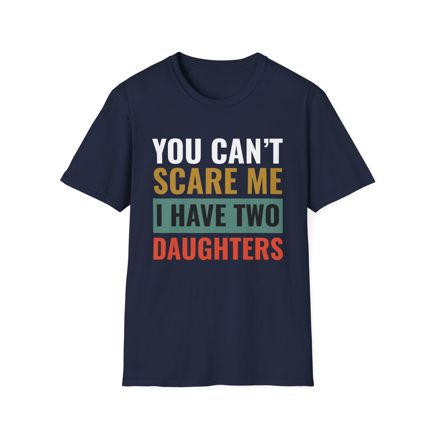 You Can't Scare Me, I Have Two Daughters