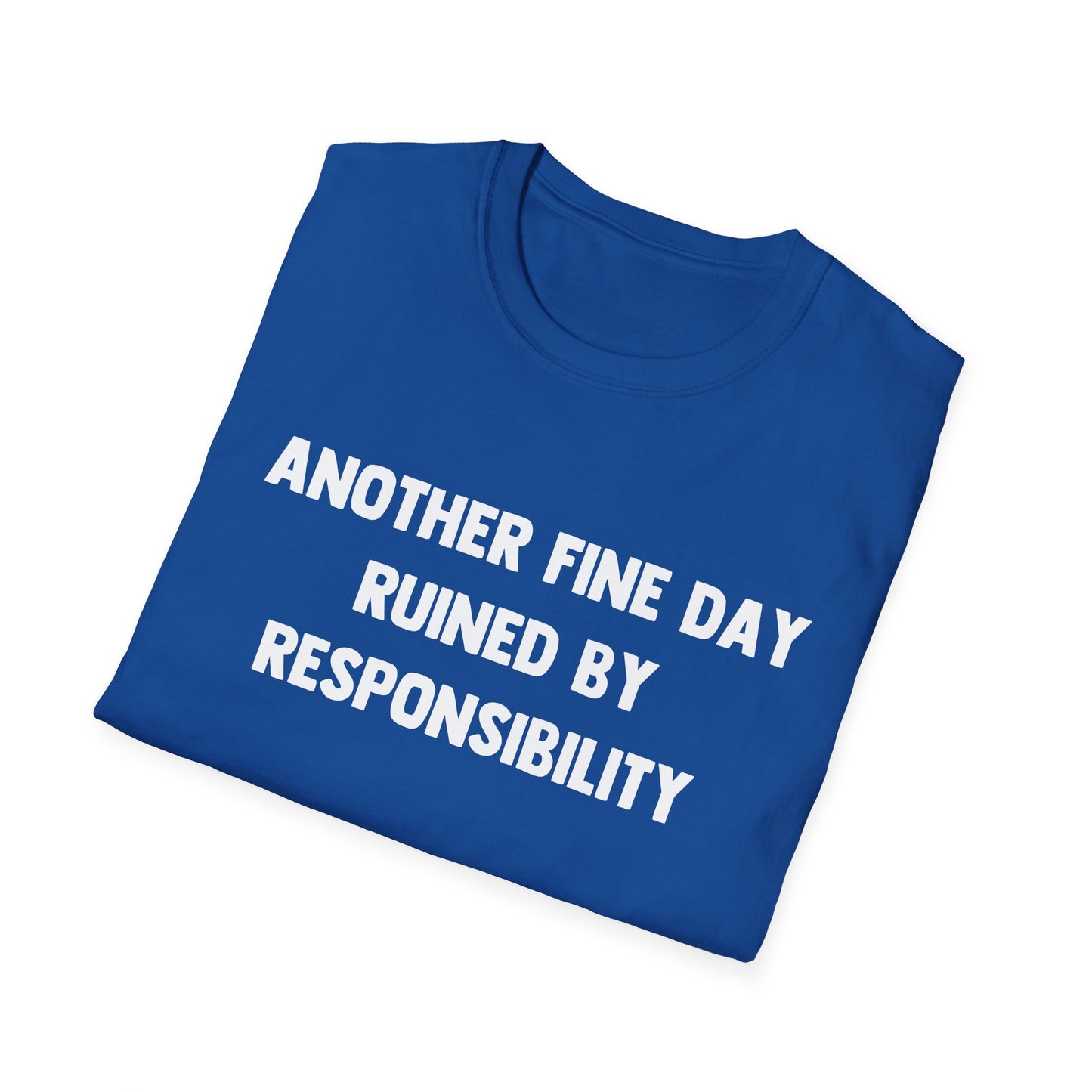 Another Fine Day Ruined By Responsibility