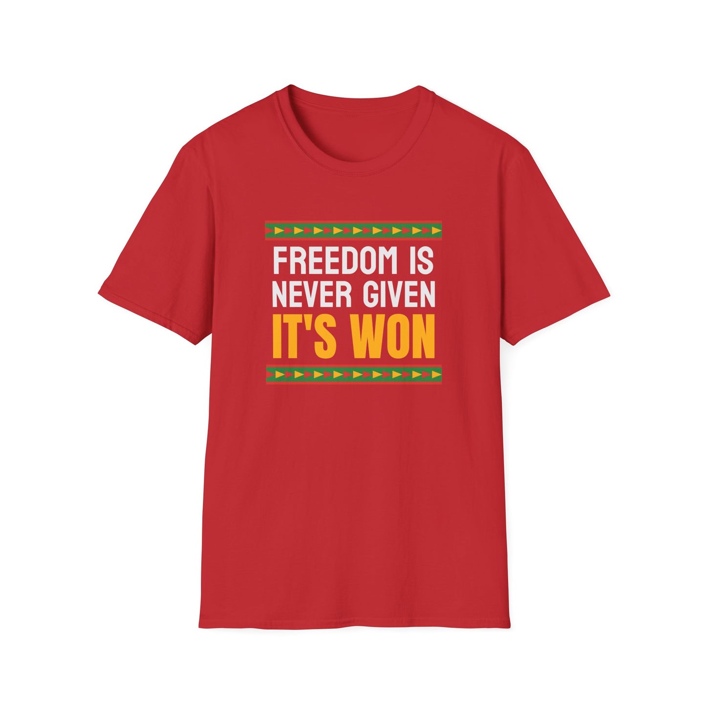Freedom is Never Given, It's Won - Juneteenth