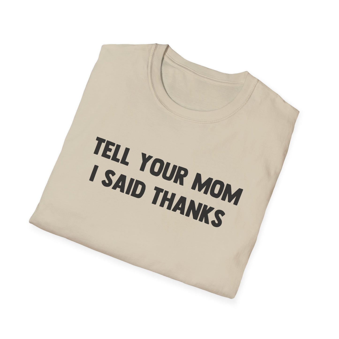 Tell Your Mom I Said Thanks