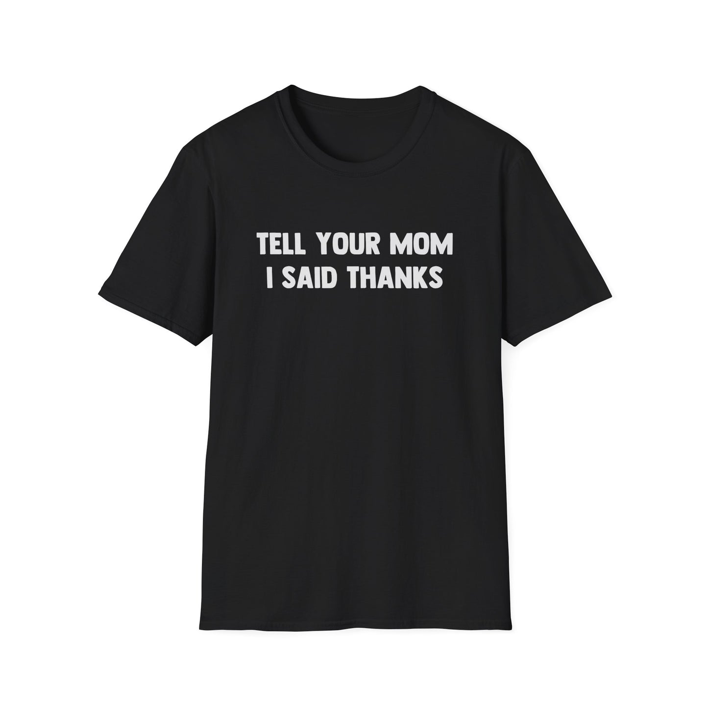 Tell Your Mom I Said Thanks