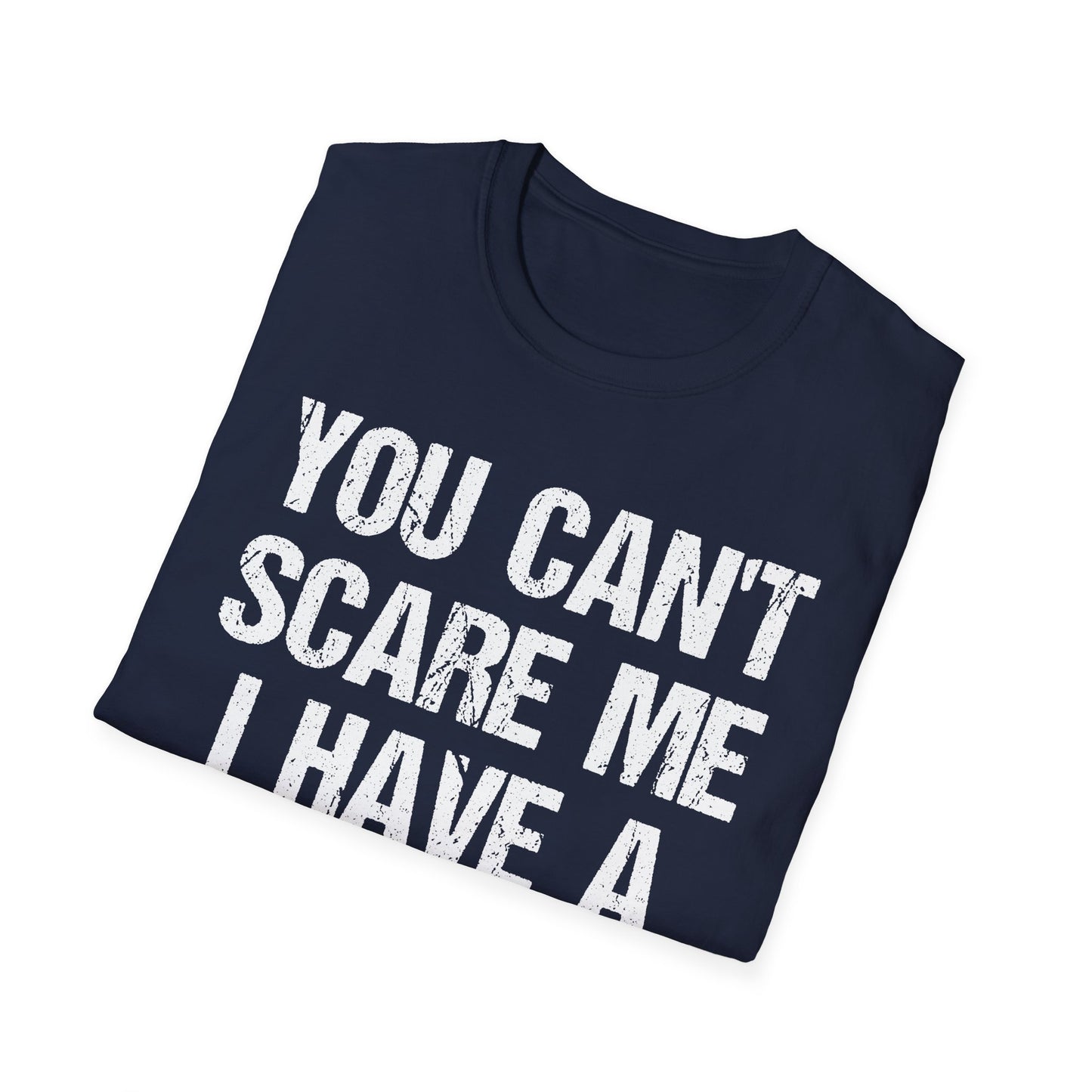 You Can't Scare Me, I Have a Daughter