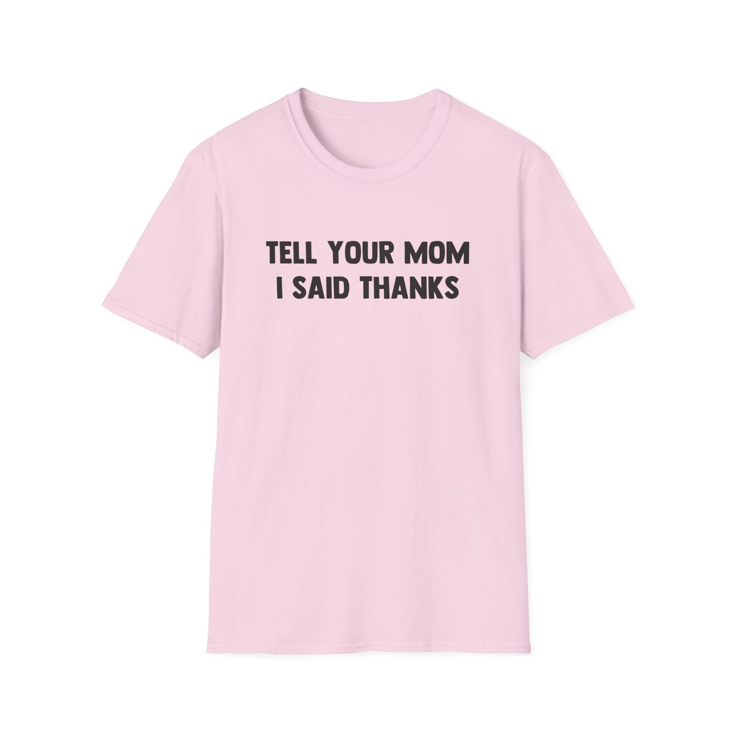 Tell Your Mom I Said Thanks