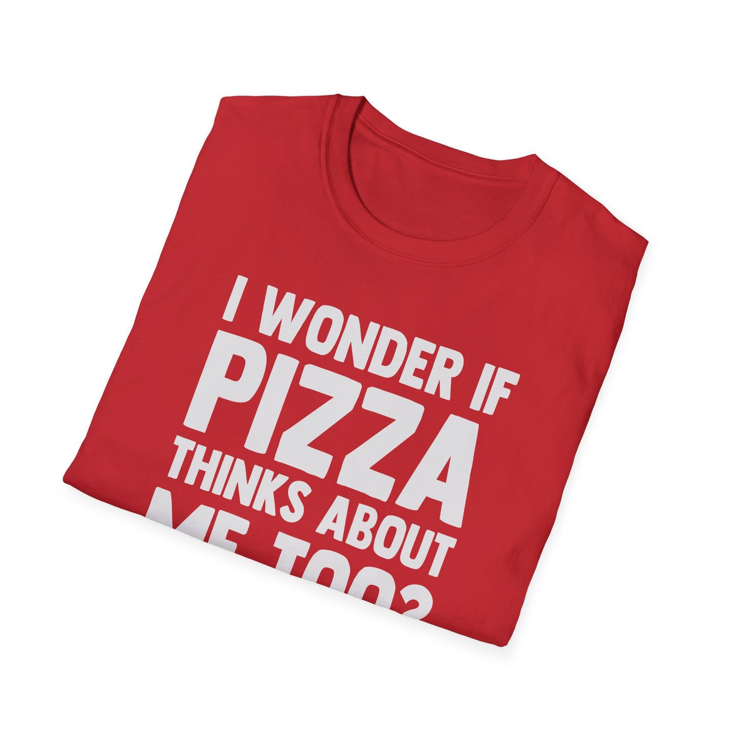 I Wonder If Pizza Thinks About Me Too?