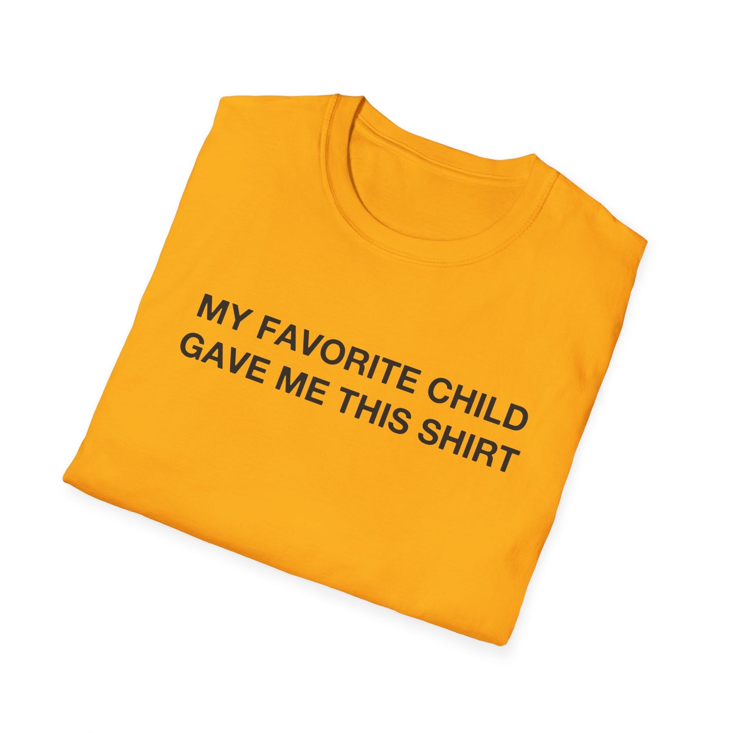 My Favorite Child Gave Me This Shirt