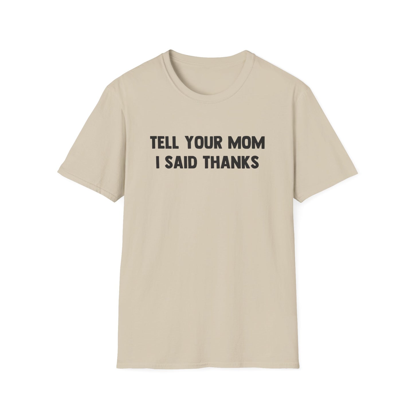 Tell Your Mom I Said Thanks