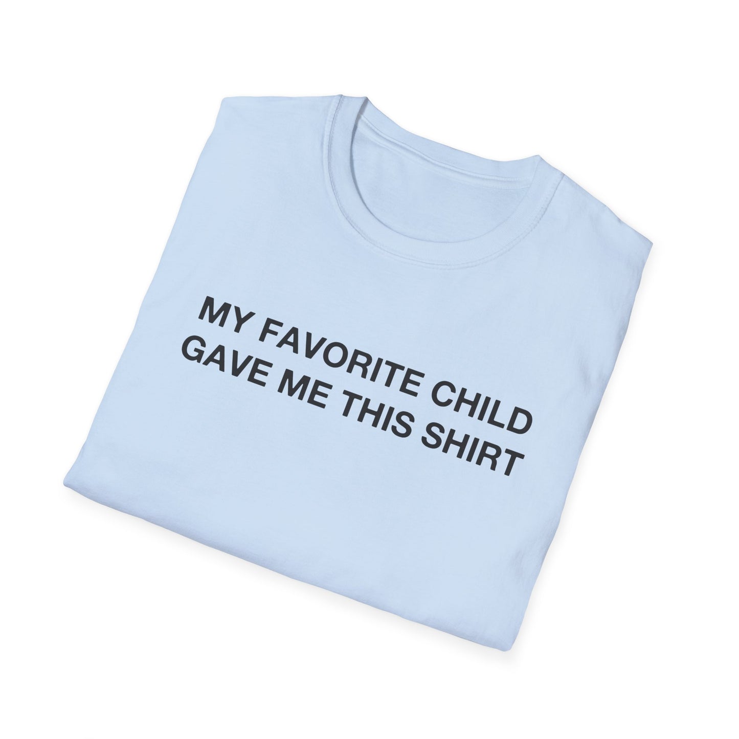 My Favorite Child Gave Me This Shirt