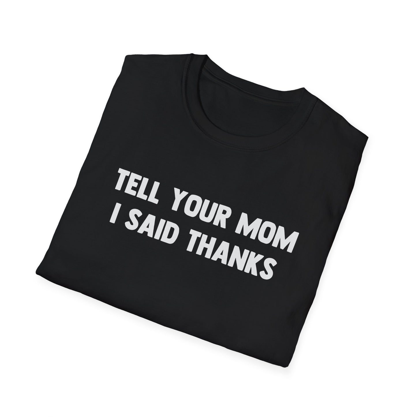 Tell Your Mom I Said Thanks