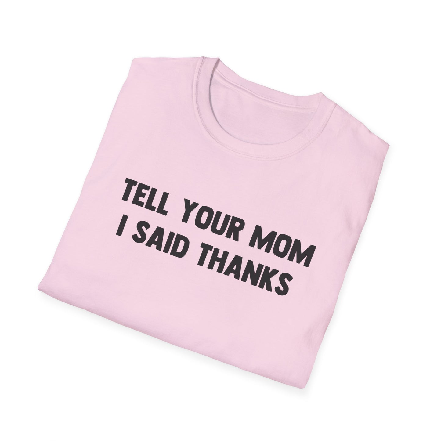 Tell Your Mom I Said Thanks