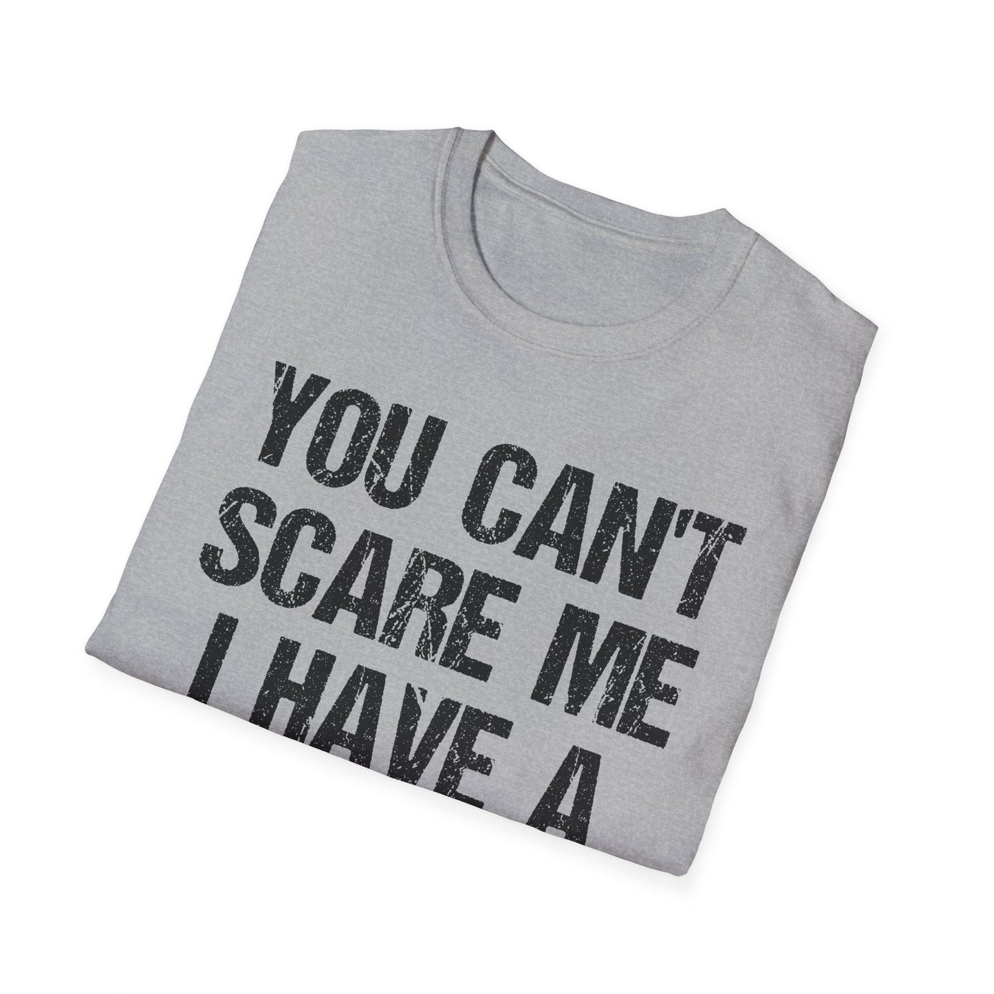 You Can't Scare Me, I Have a Daughter