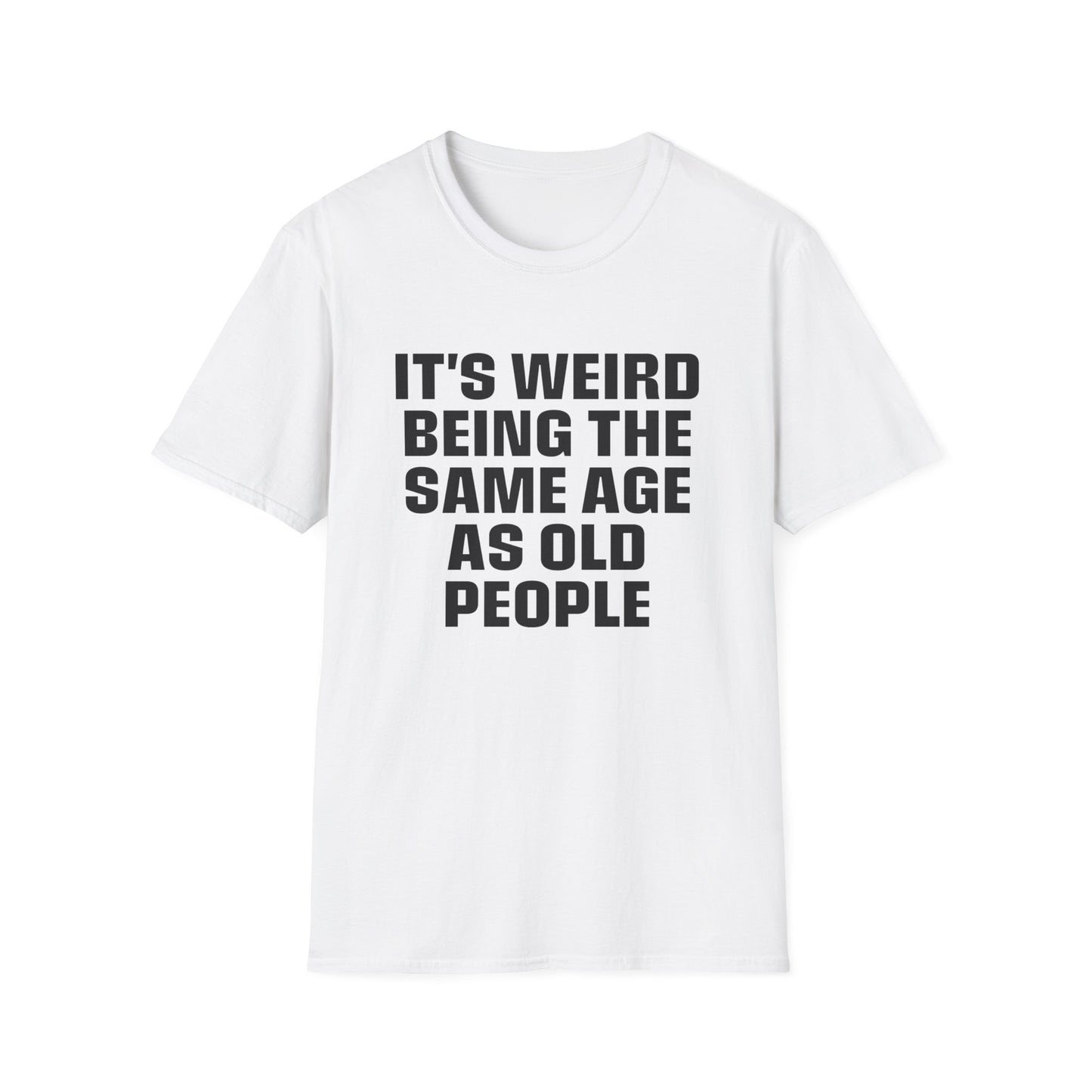 It's Weird Being The Same Age As Old People