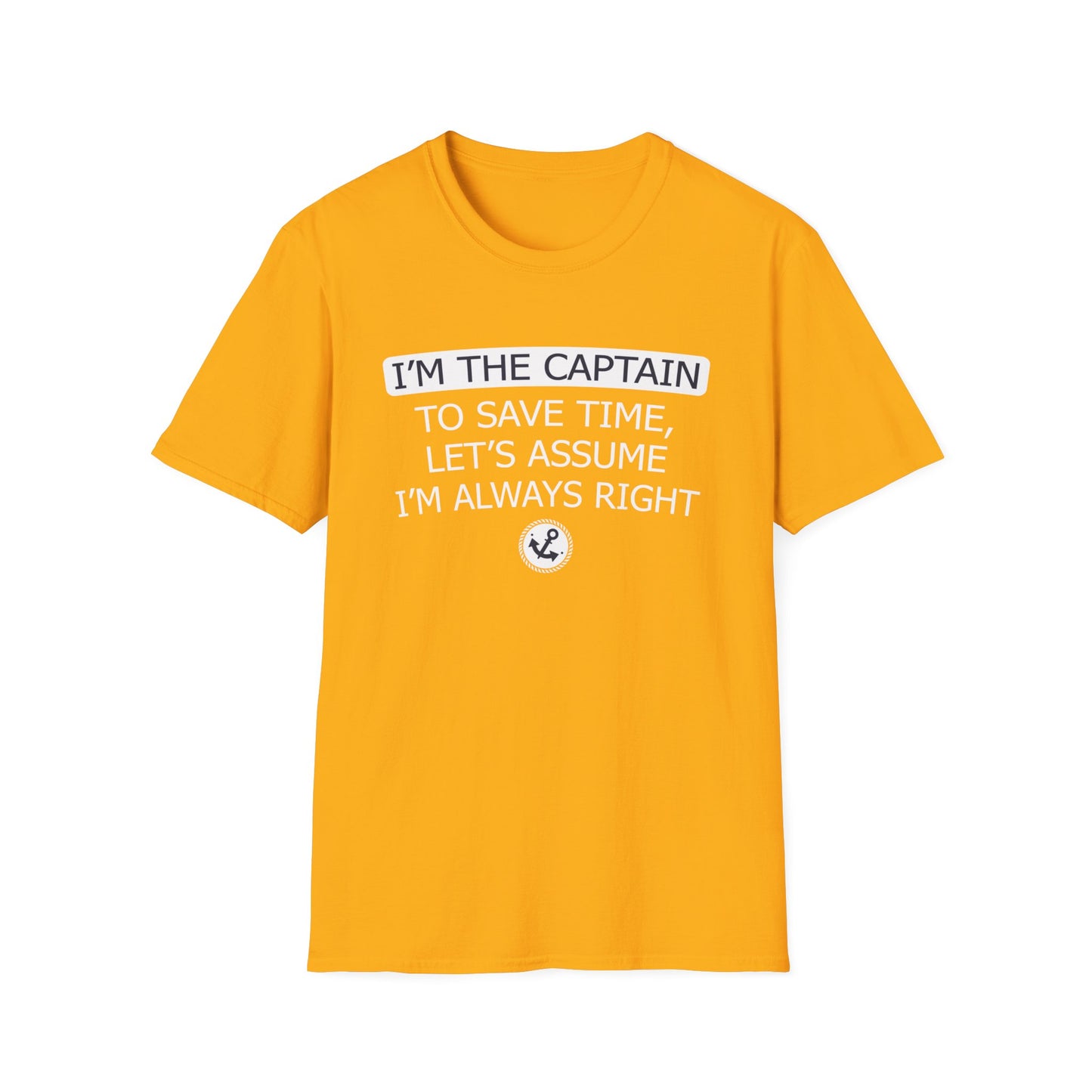 I'm The Captain - To Save Time Let's Assume I've Always Right