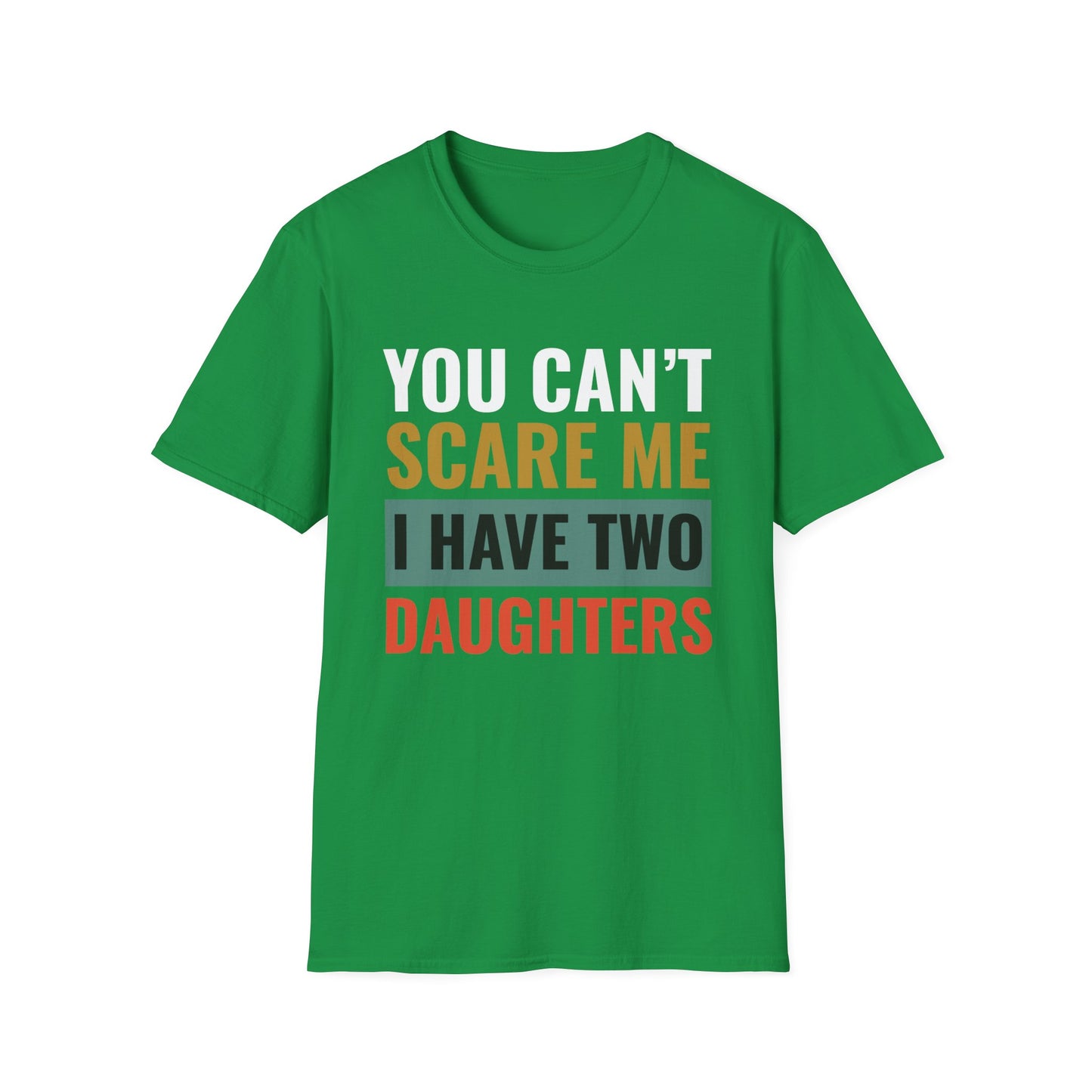 You Can't Scare Me, I Have Two Daughters