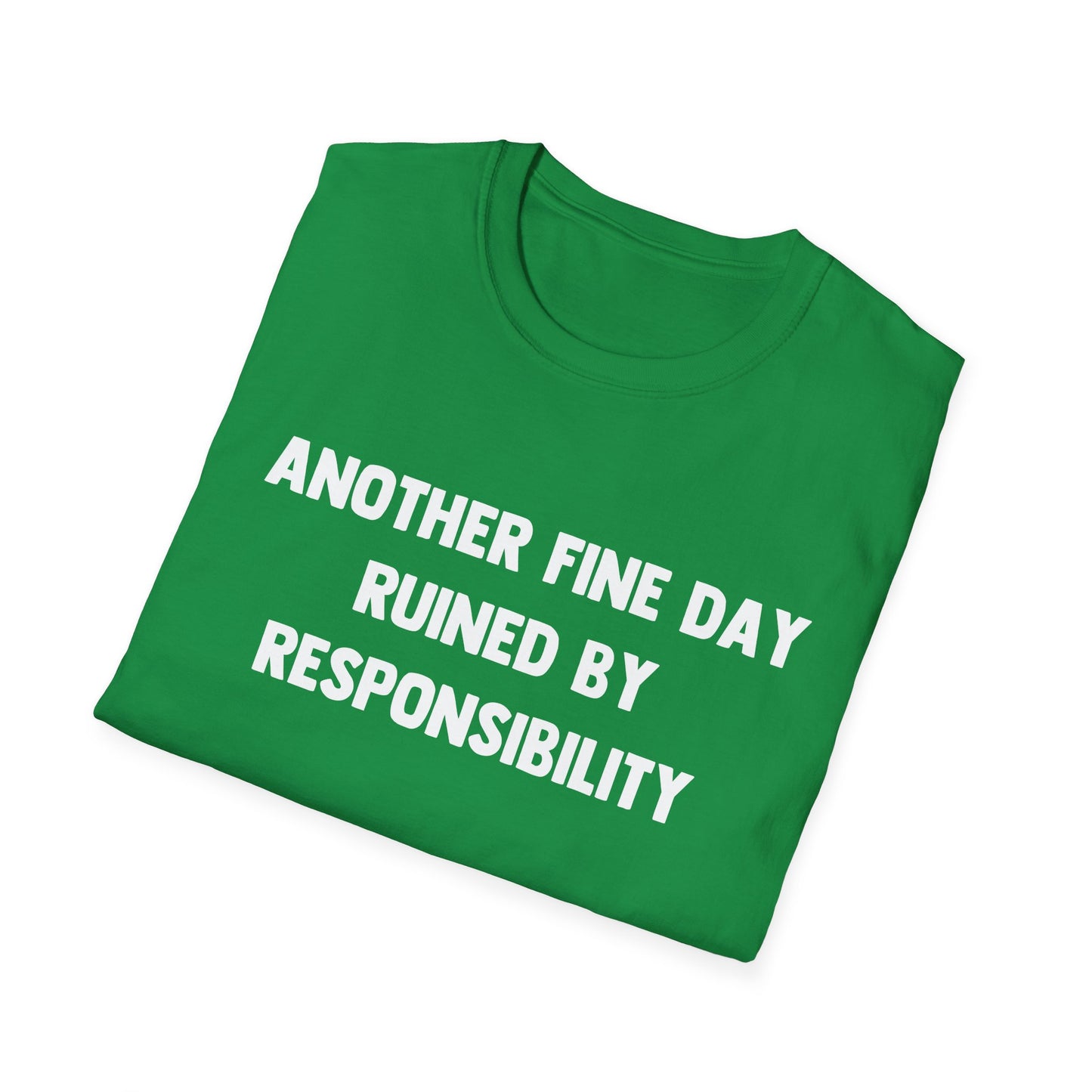 Another Fine Day Ruined By Responsibility