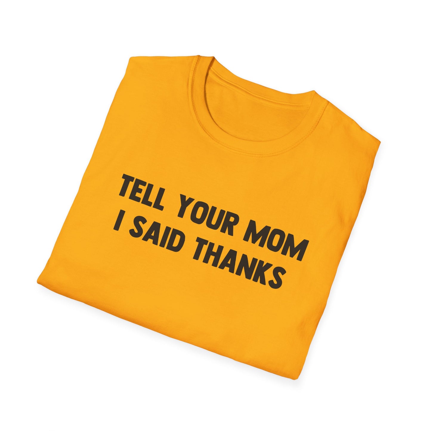 Tell Your Mom I Said Thanks