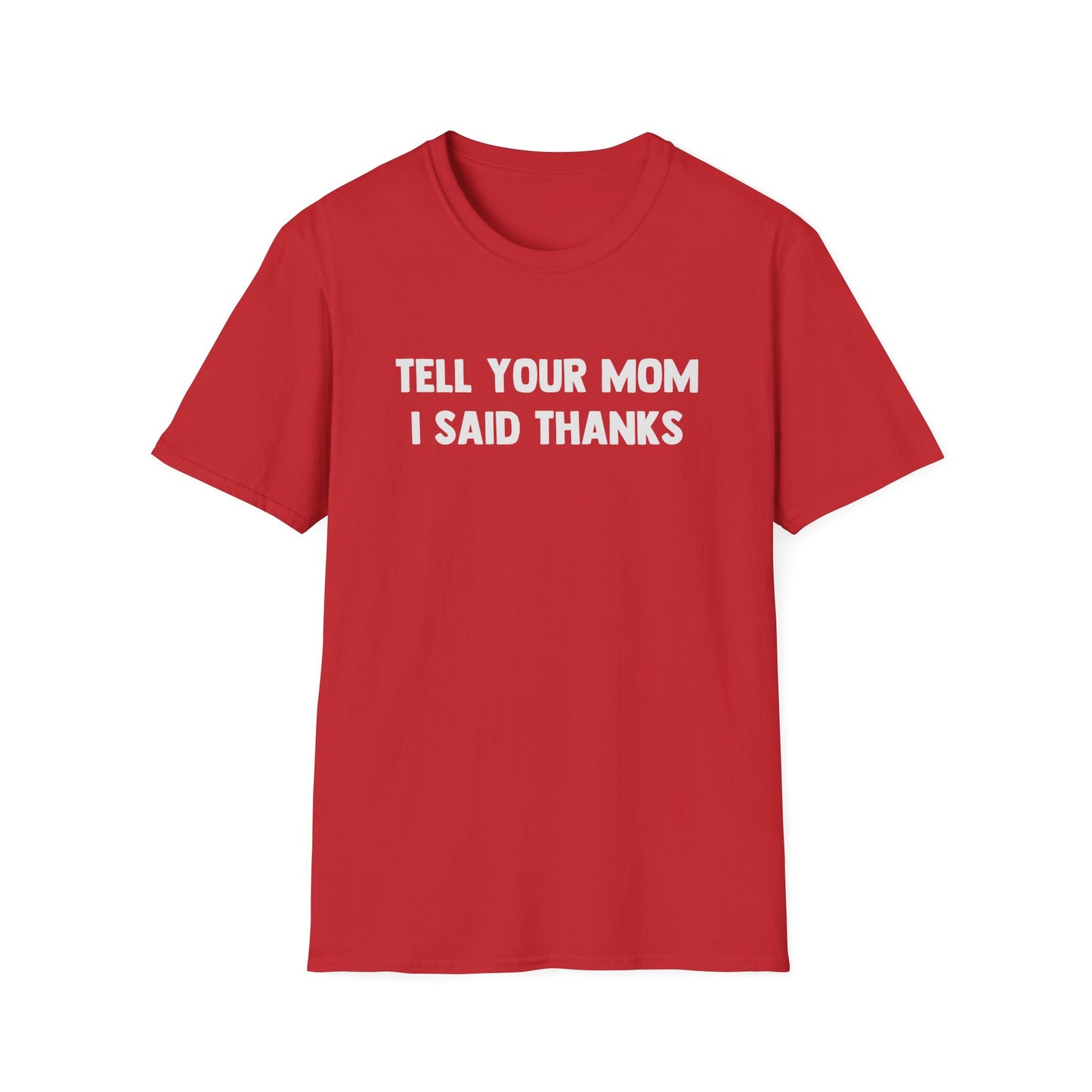 Tell Your Mom I Said Thanks