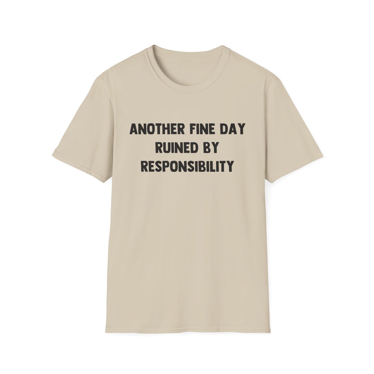 Another Fine Day Ruined By Responsibility