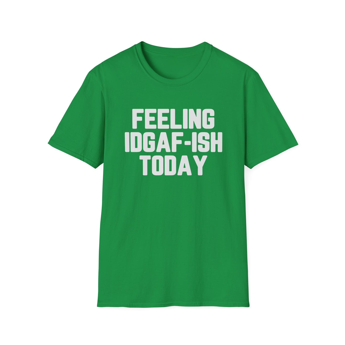 Feeling IDGAF-ish Today