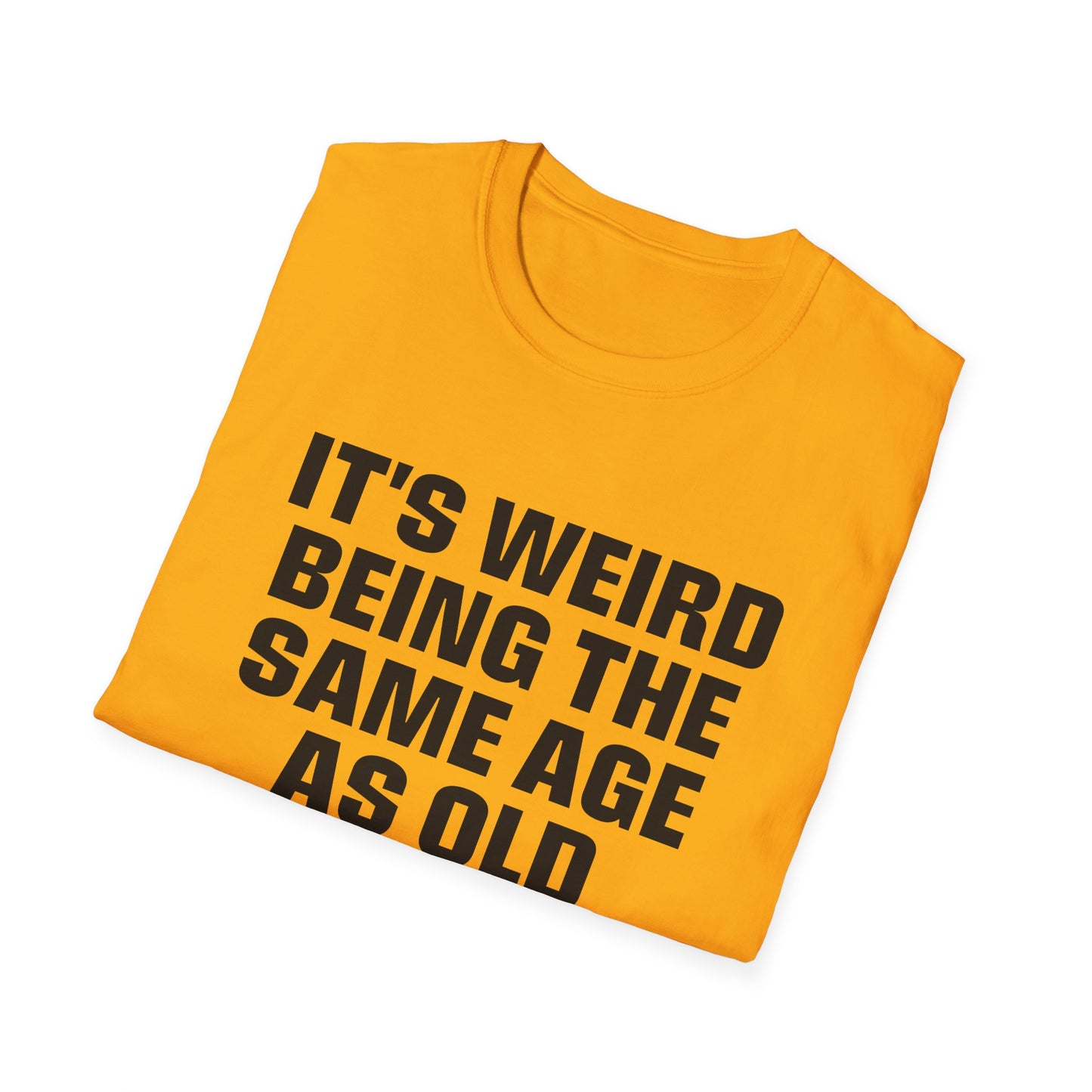 It's Weird Being The Same Age As Old People