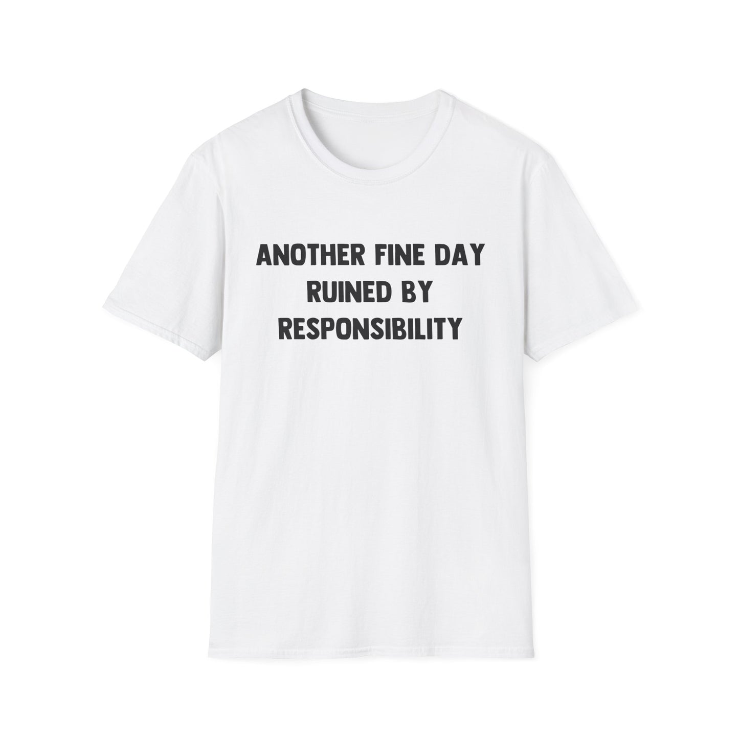 Another Fine Day Ruined By Responsibility