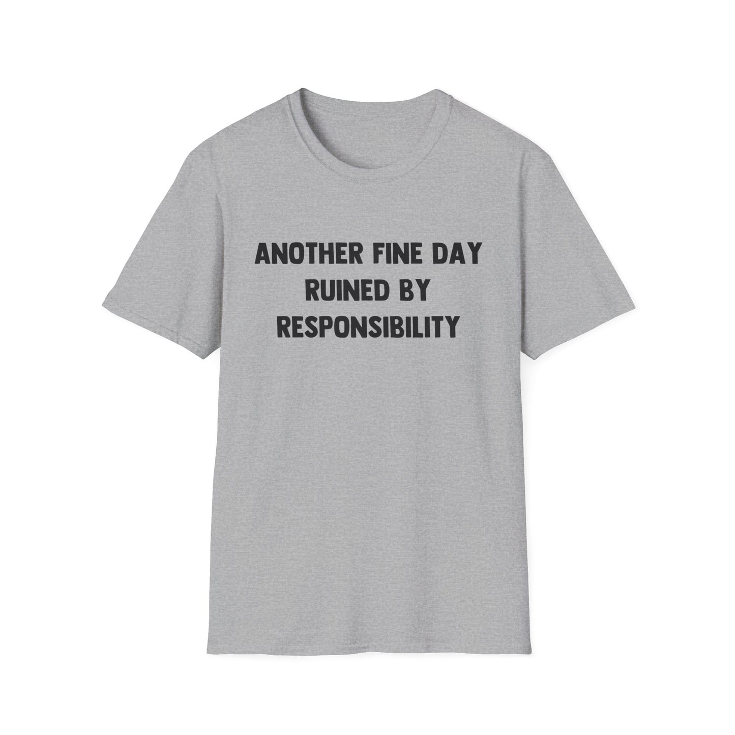 Another Fine Day Ruined By Responsibility