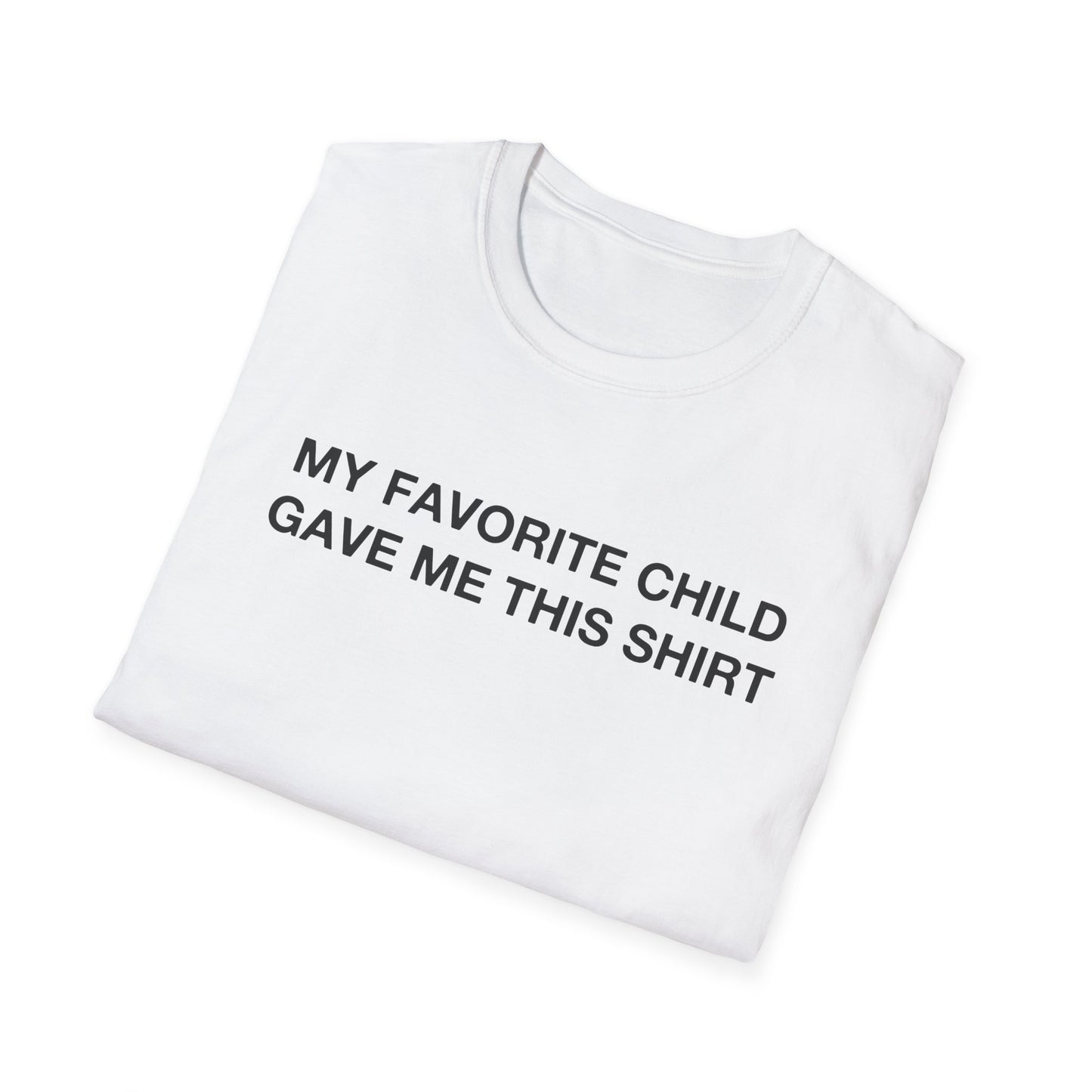 My Favorite Child Gave Me This Shirt