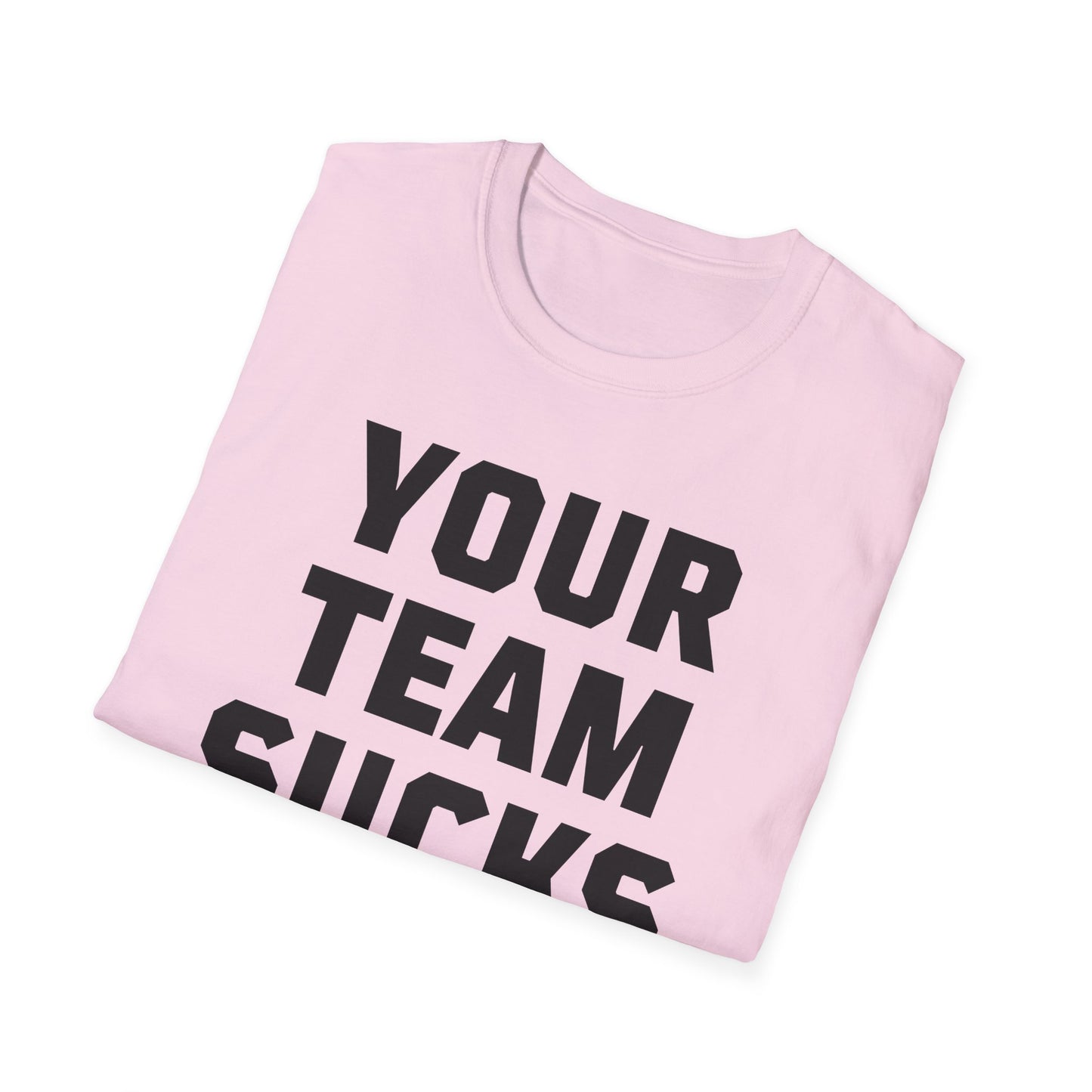 Your Team Sucks