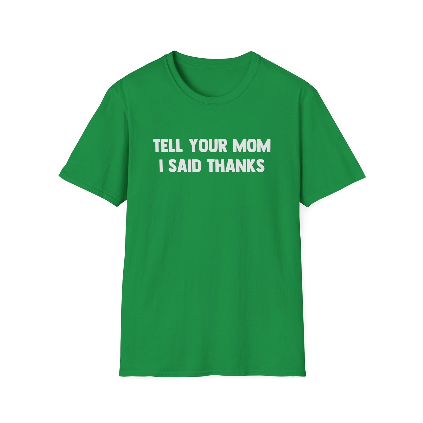 Tell Your Mom I Said Thanks