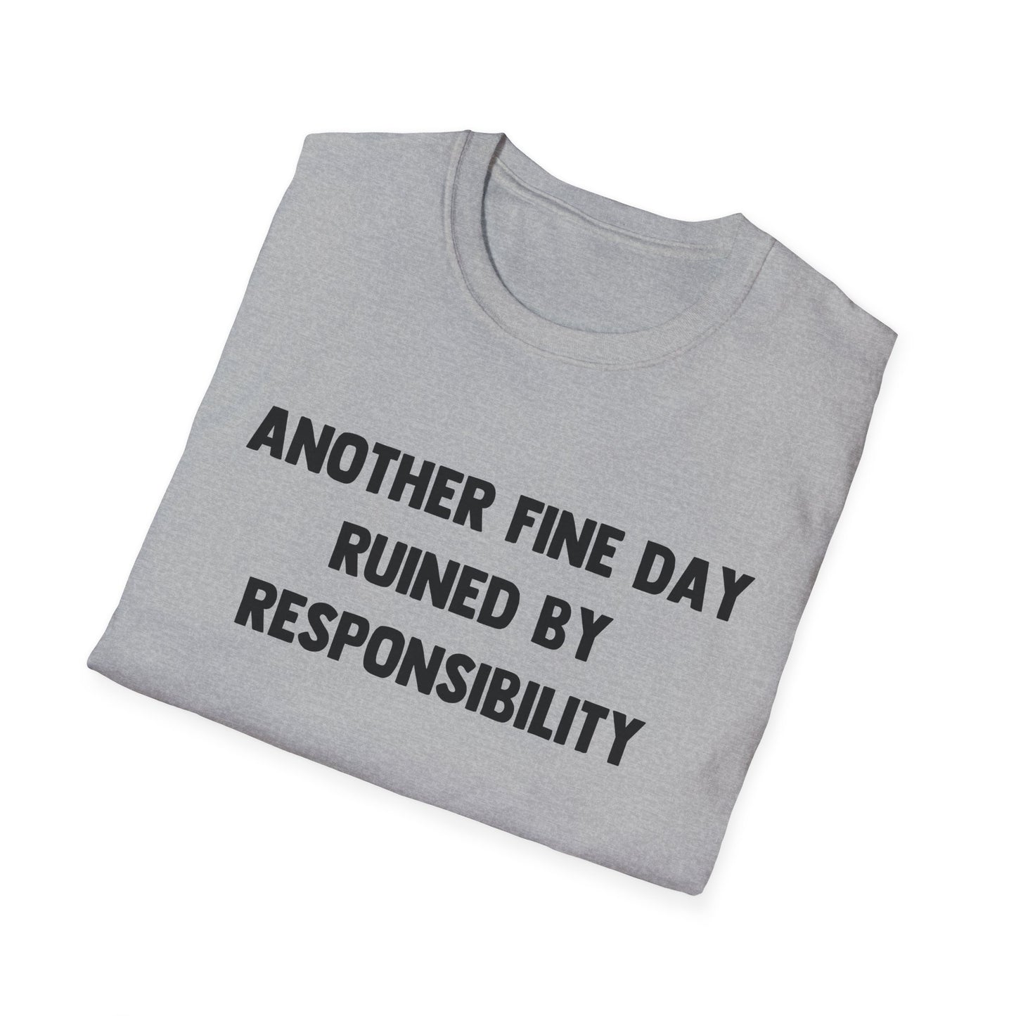 Another Fine Day Ruined By Responsibility