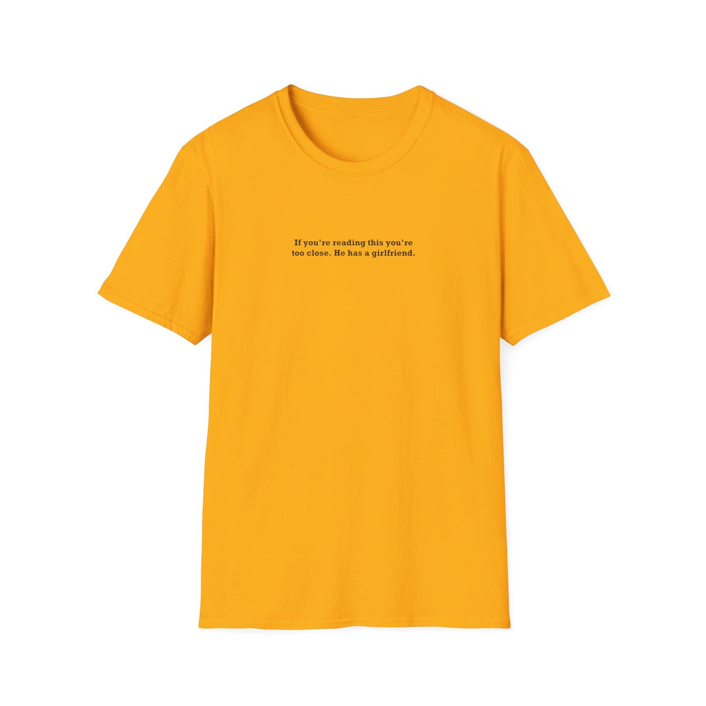 If you're reading this you're too close. He has a boyfriend. - Boyfriend Shirt