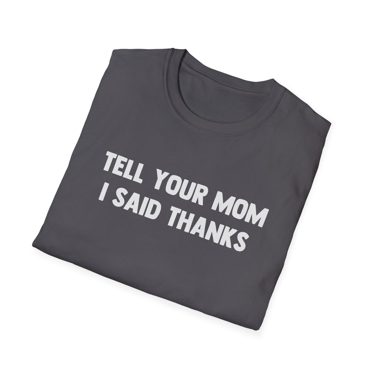 Tell Your Mom I Said Thanks