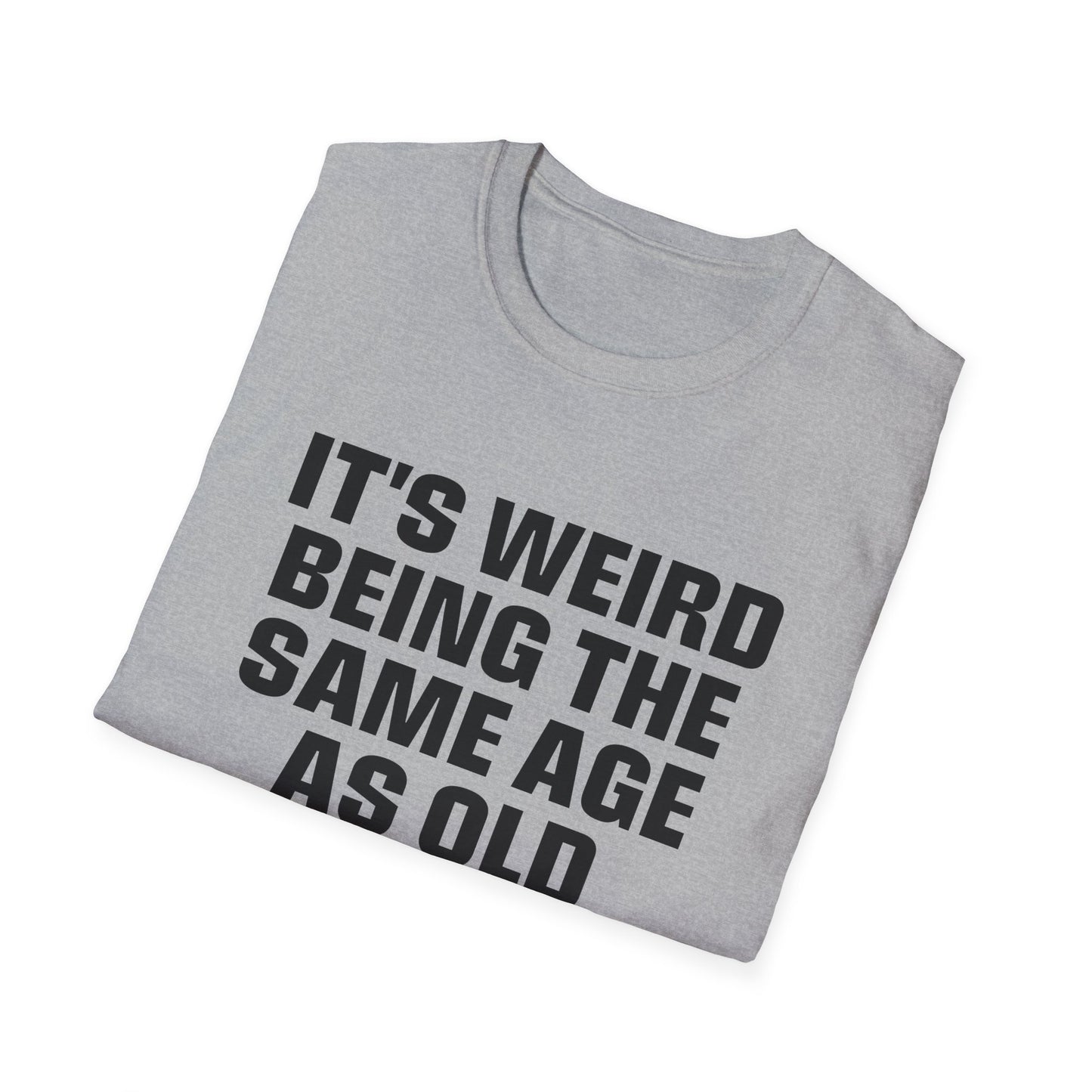 It's Weird Being The Same Age As Old People