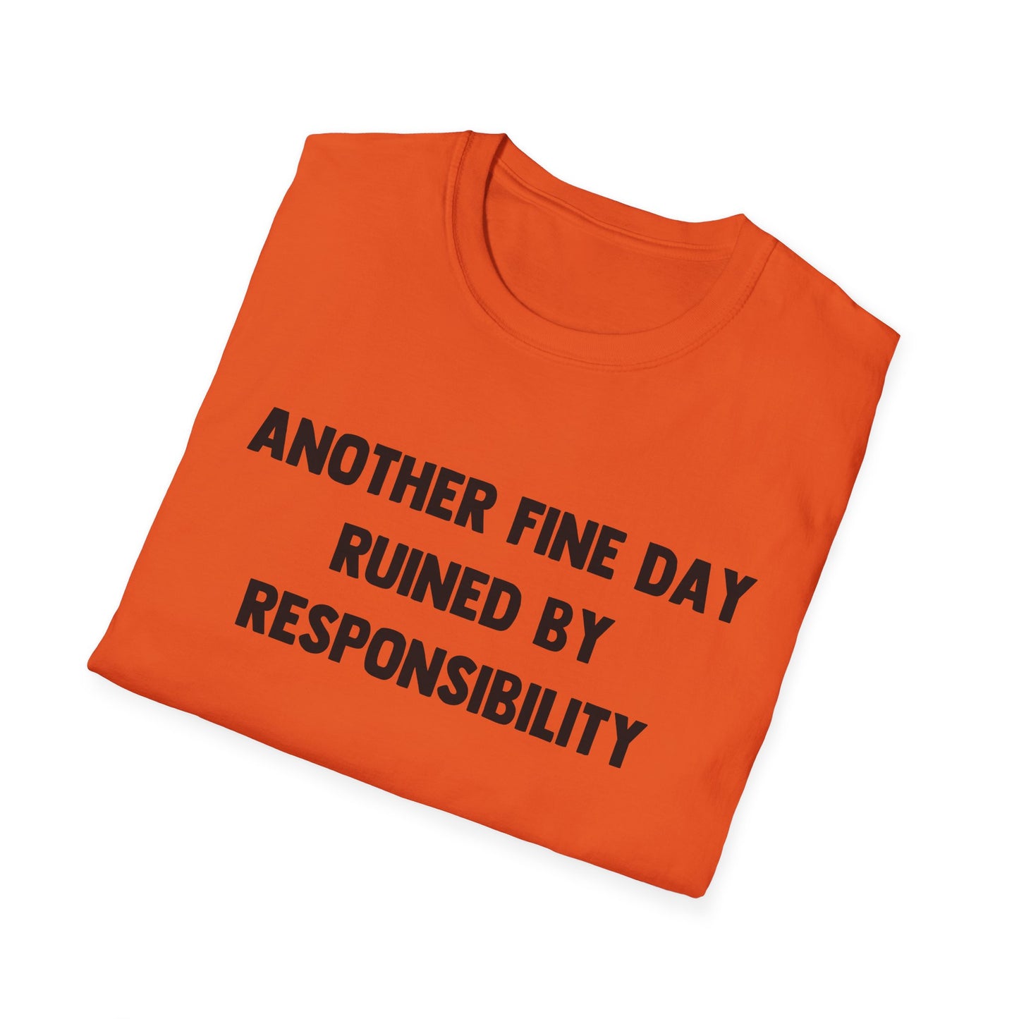Another Fine Day Ruined By Responsibility