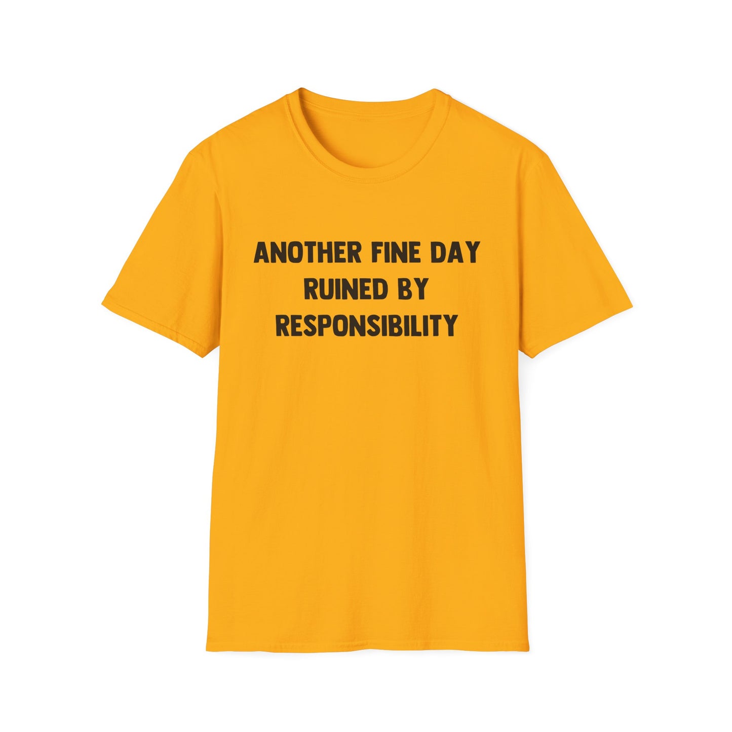 Another Fine Day Ruined By Responsibility