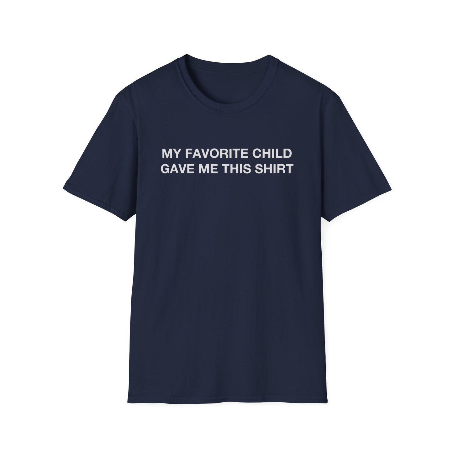My Favorite Child Gave Me This Shirt