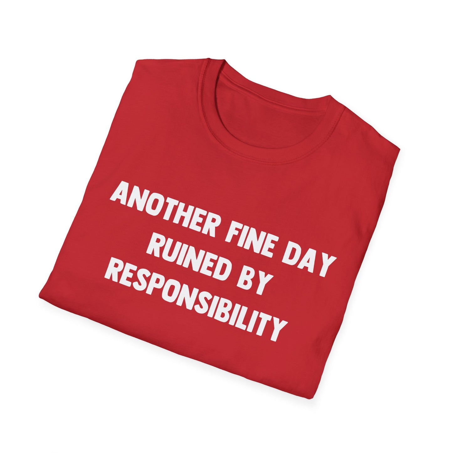 Another Fine Day Ruined By Responsibility