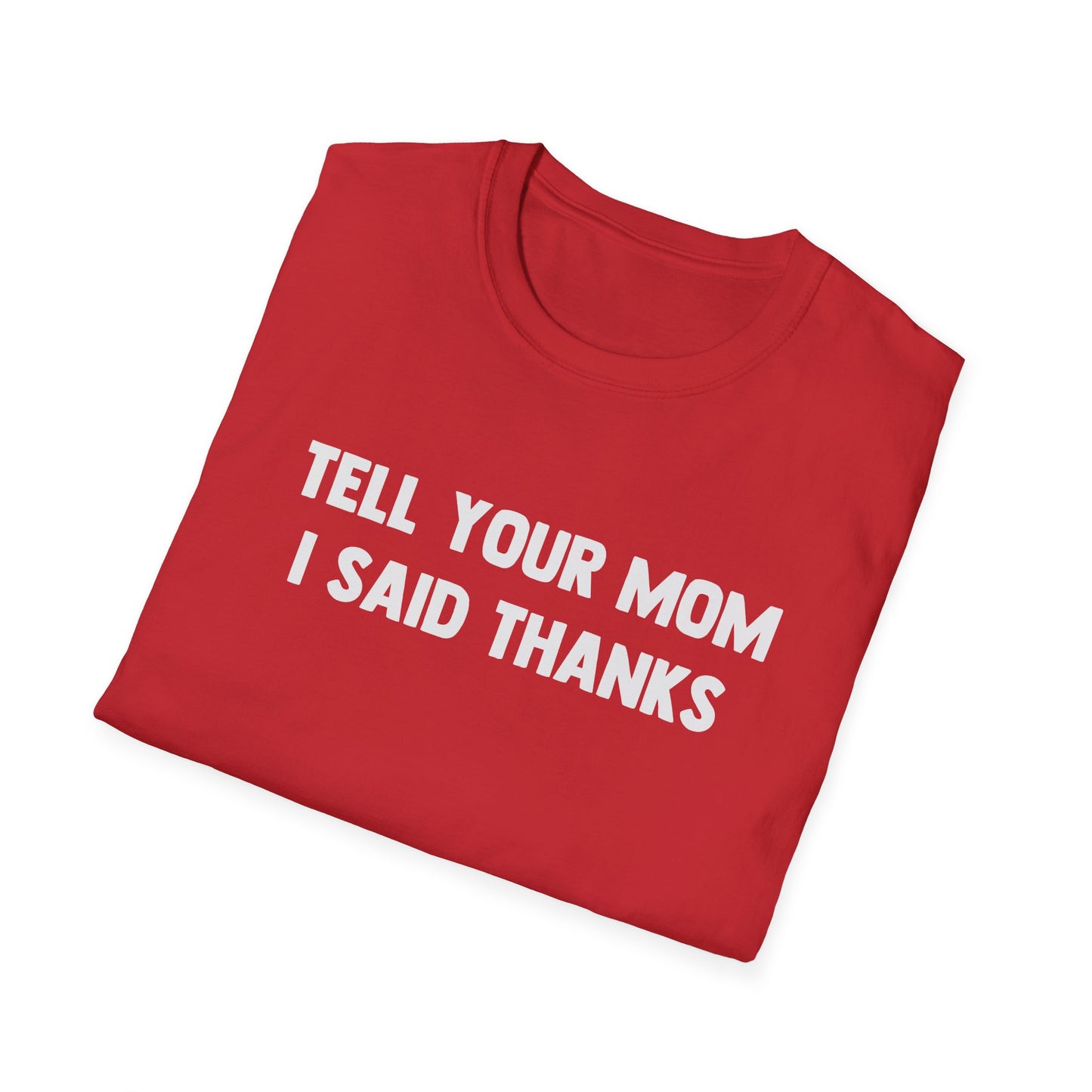 Tell Your Mom I Said Thanks