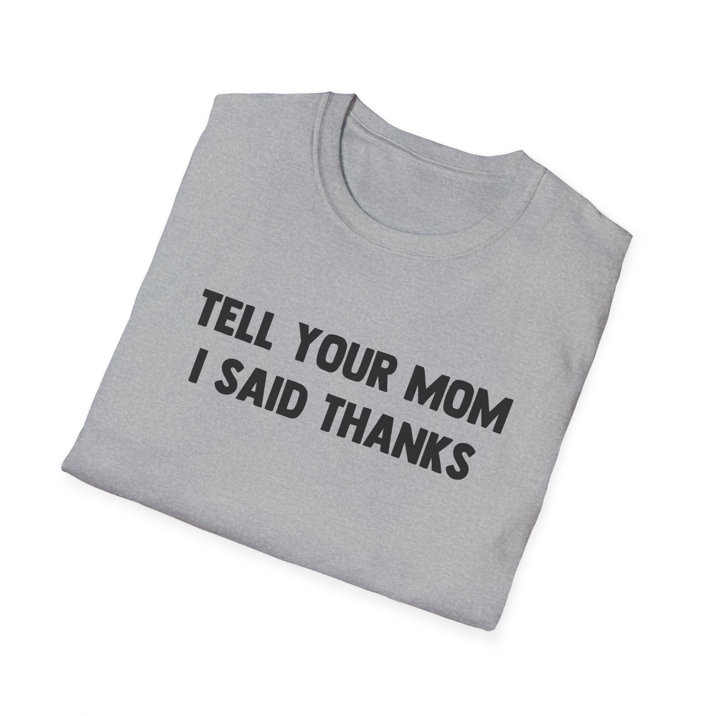 Tell Your Mom I Said Thanks