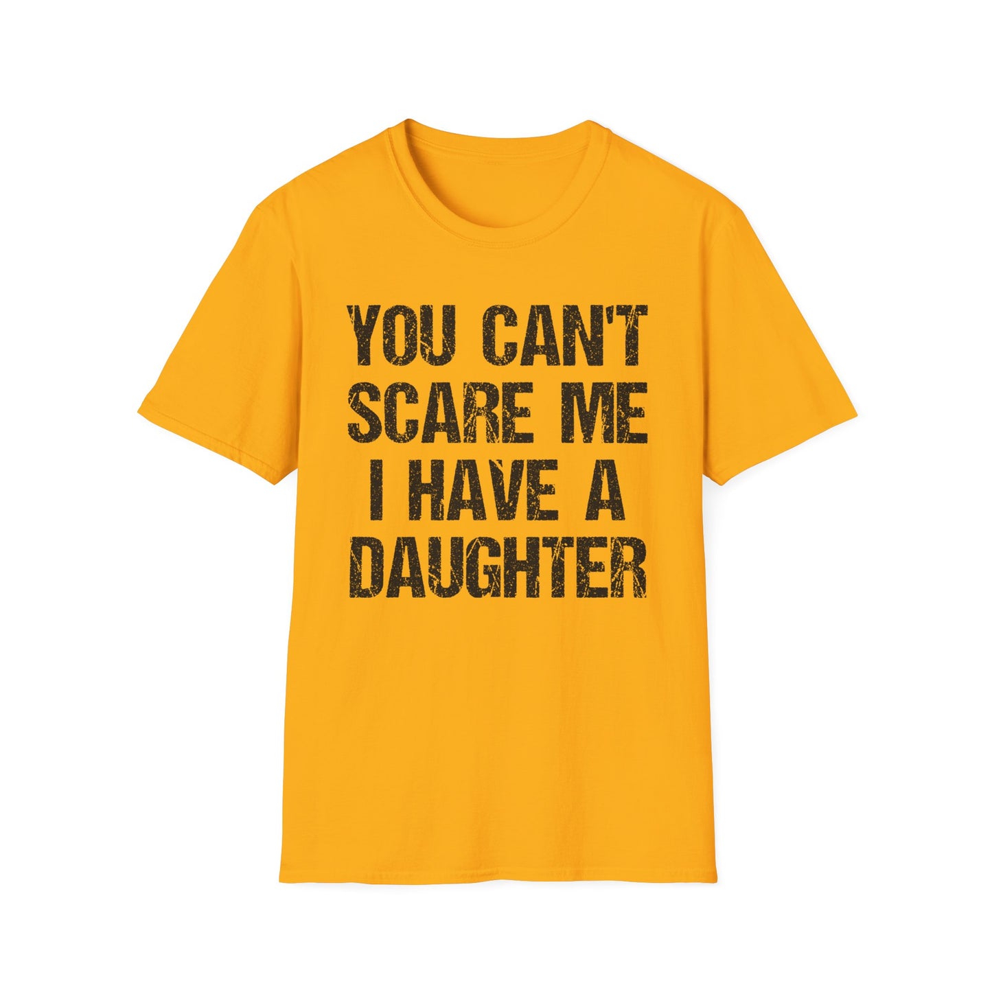 You Can't Scare Me, I Have a Daughter