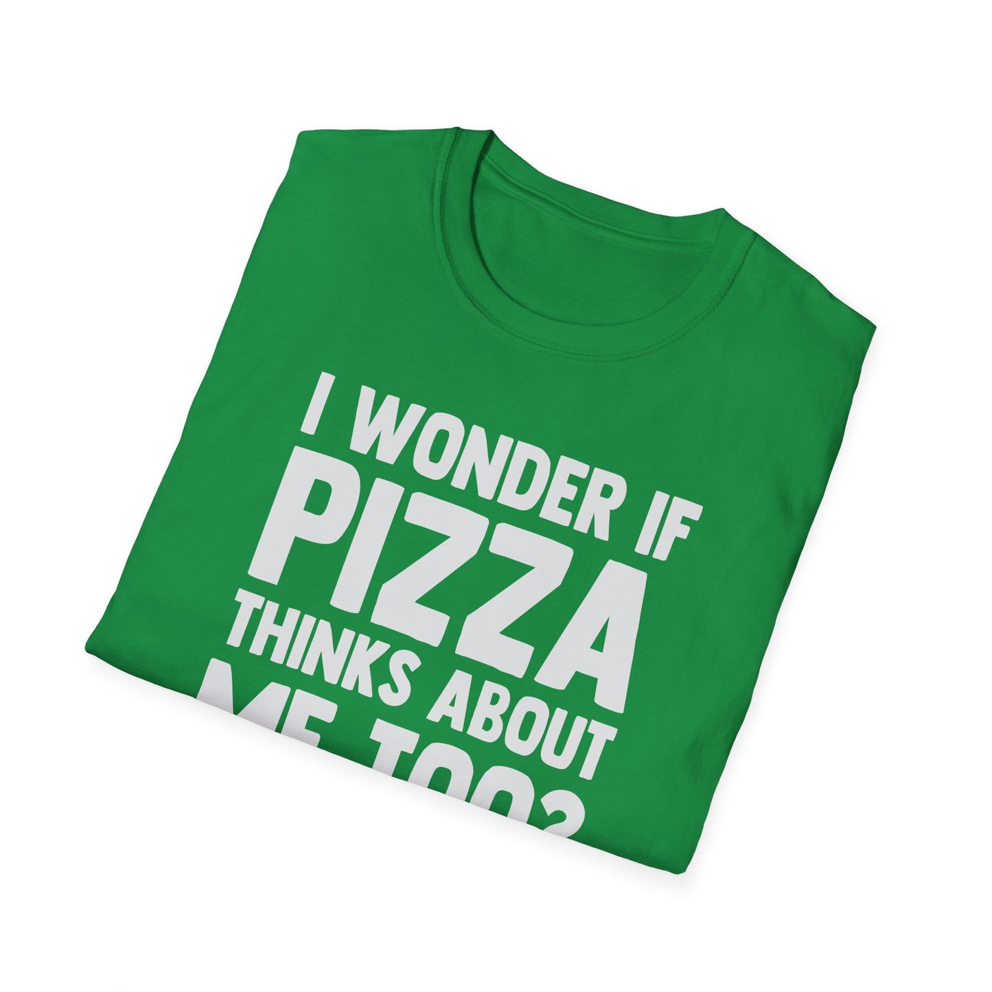 I Wonder If Pizza Thinks About Me Too?