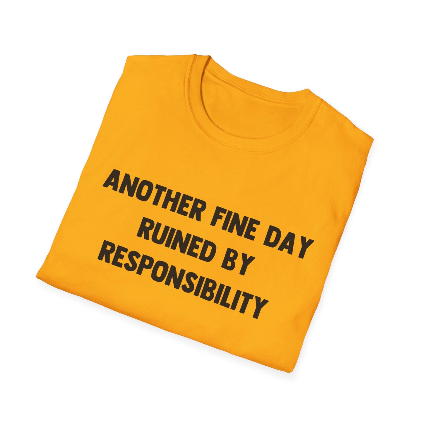 Another Fine Day Ruined By Responsibility