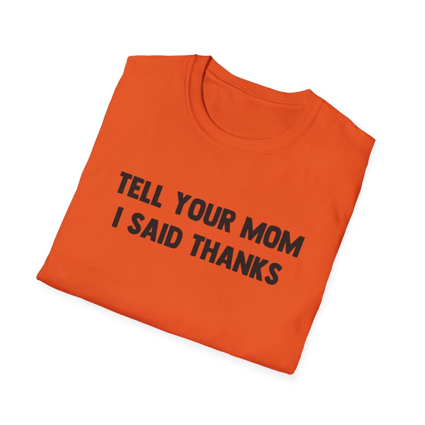 Tell Your Mom I Said Thanks