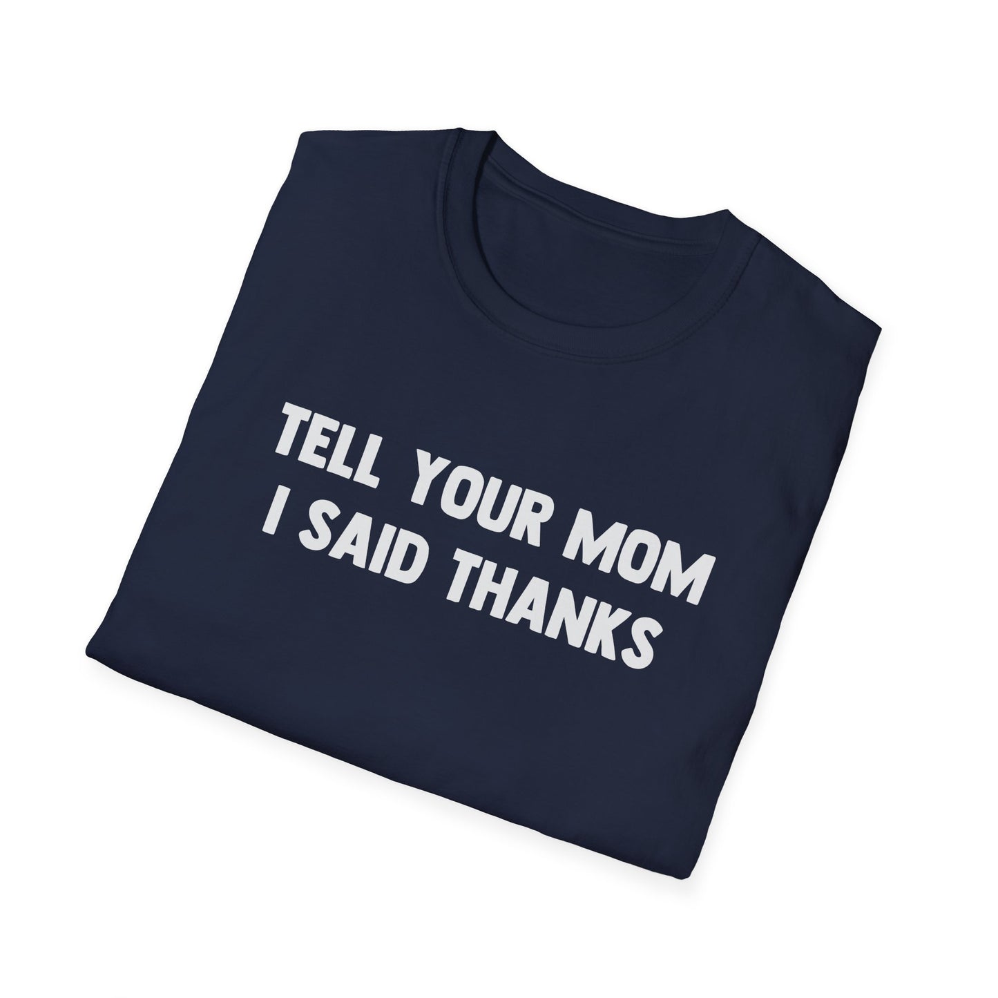 Tell Your Mom I Said Thanks