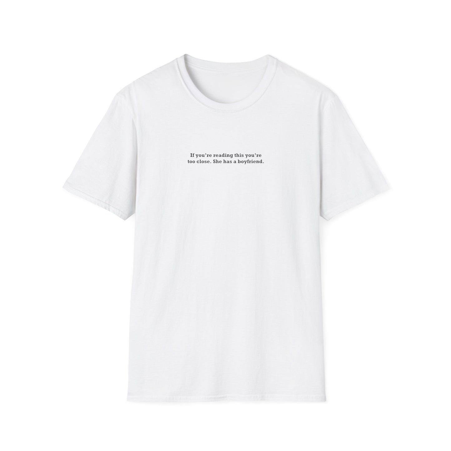 If you're reading this you're too close. She has a boyfriend. - Girlfriend Shirt