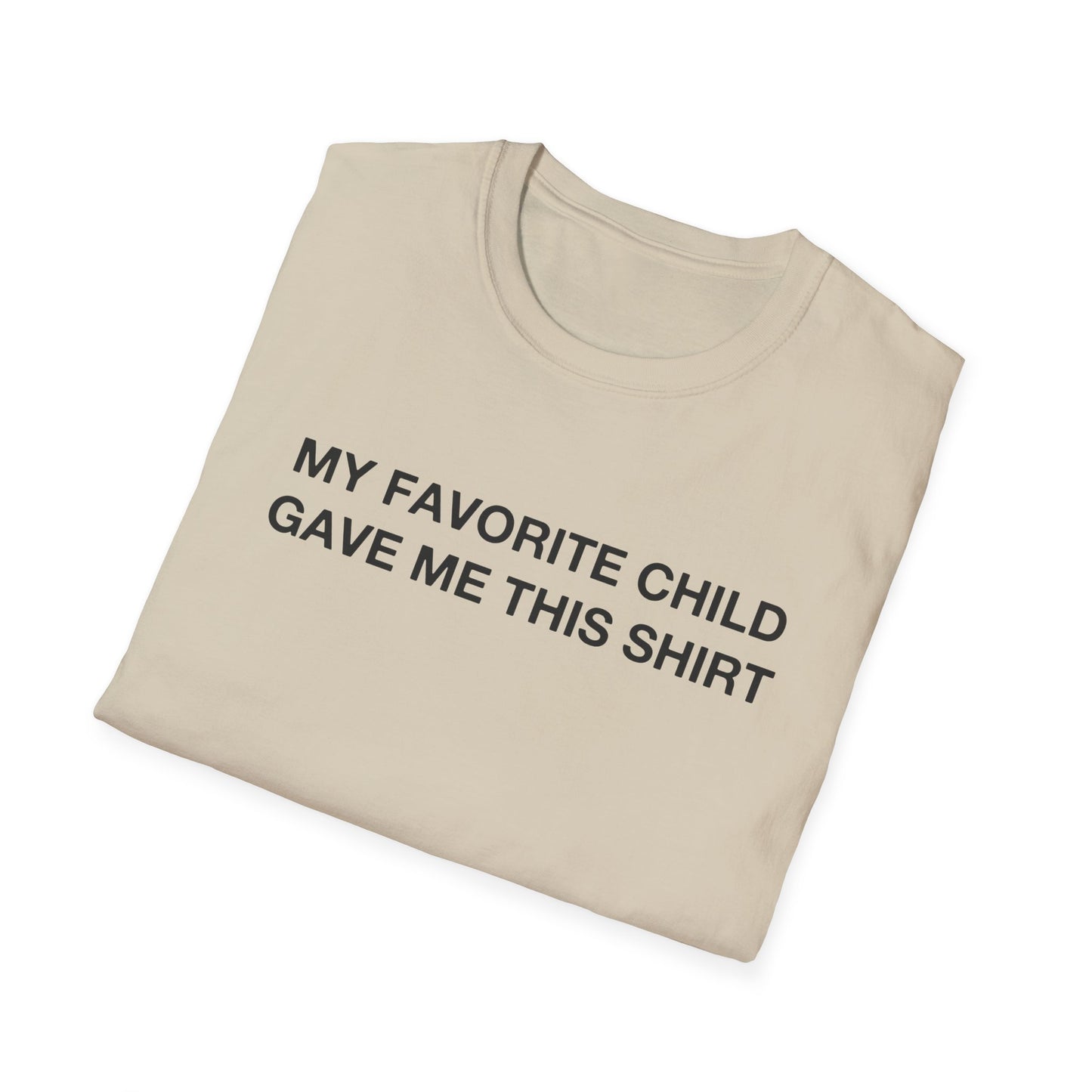 My Favorite Child Gave Me This Shirt